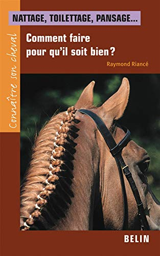 Nattage, toilettage, pansage : comment faire pour qu'il soit bien ?