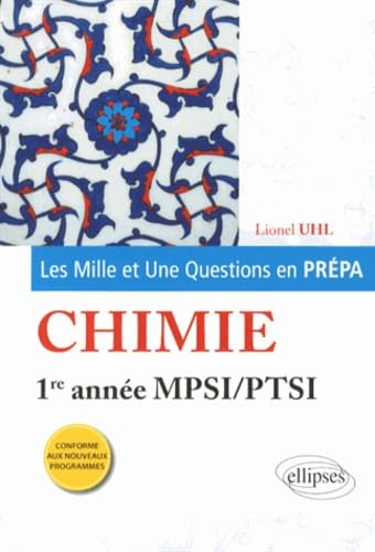 Les mille et une questions en prépa : chimie, 1re année MPSI, PTSI