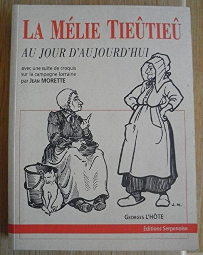 La Mélie Tieûtieû au jour d'aujourd'hui