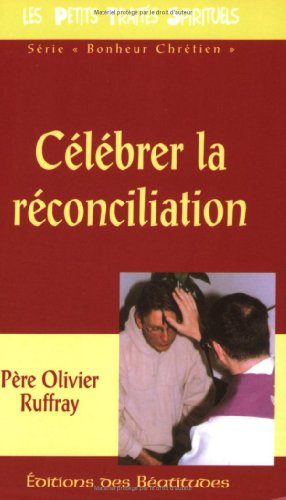 Célébrer la réconciliation