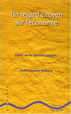 Un regard citoyen sur l'économie : sortir de la pensée unique