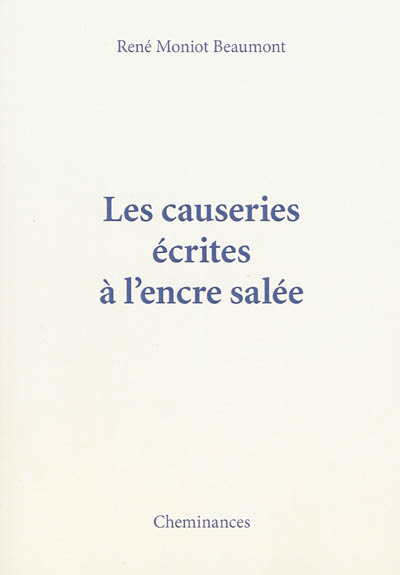 Les causeries écrites à l'encre salée