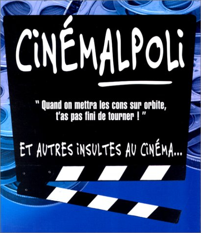 Cinémalpoli ou Les paroles injurieuses du cinéma