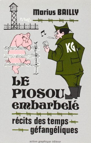 Le Piosou embarbelé : récits des temps géfangéliques