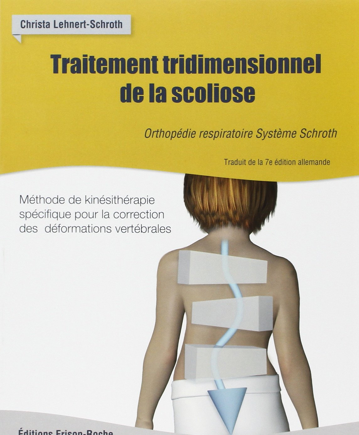 Traitement tridimensionnel de la scoliose : orthopédie respiratoire système Schroth : méthode de kin