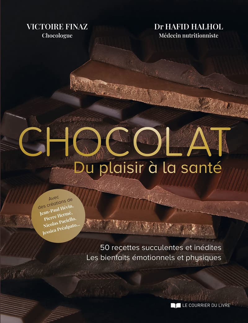 Chocolat : du plaisir à la santé : 50 recettes succulentes et inédites, les bienfaits émotionnels et