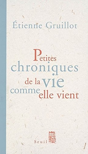 Petites chroniques de la vie comme elle vient