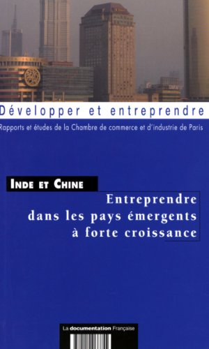 Inde et Chine : entreprendre dans les pays émergents à forte croissance
