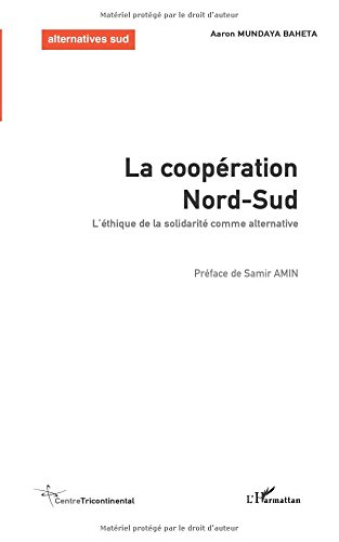 Alternatives Sud. La coopération Nord-Sud : l'éthique de la solidarité comme alternative
