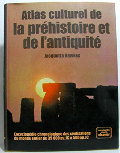 atlas culturel de la préhistoire et de l'antiquité (encyclopédie visuelle elsevier)