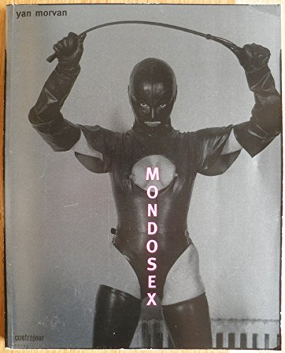 Mondosex : une enquête journalistique sur les perversions sexuelles de la fin de ce siècle