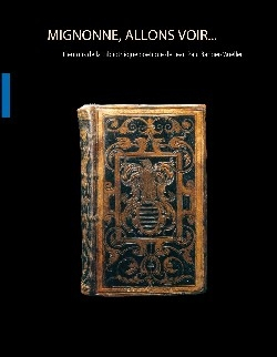 Mignonne, allons voir... : fleurons de la bibliothèque poétique Jean-Paul Barbier-Mueller : expositi