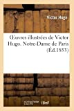 Oeuvres illustrées de Victor Hugo. Notre Dame de Paris