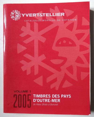 Catalogue Yvert et Tellier de timbres-poste : Outre-mer. Vol. 1. Aden à Burundi