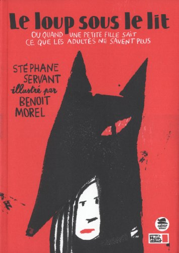 Le loup sous le lit ou Quand une petite fille sait ce que les adultes ne savent plus