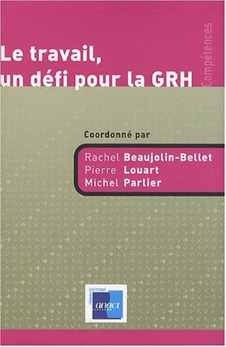Le travail, un défi pour la GRH