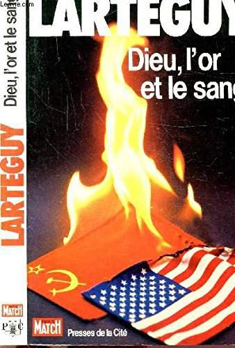 Dieu, l'or et le sang