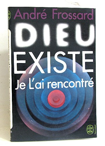 Dieu existe, je l'ai rencontré