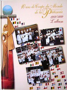 10 ans de Coupe du monde de la pâtisserie