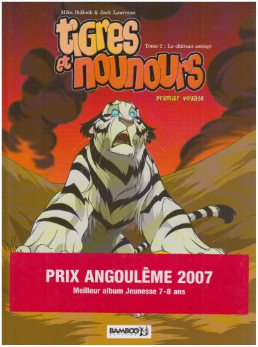 Tigres et nounours : premier voyage. Vol. 2. Le château assiégé