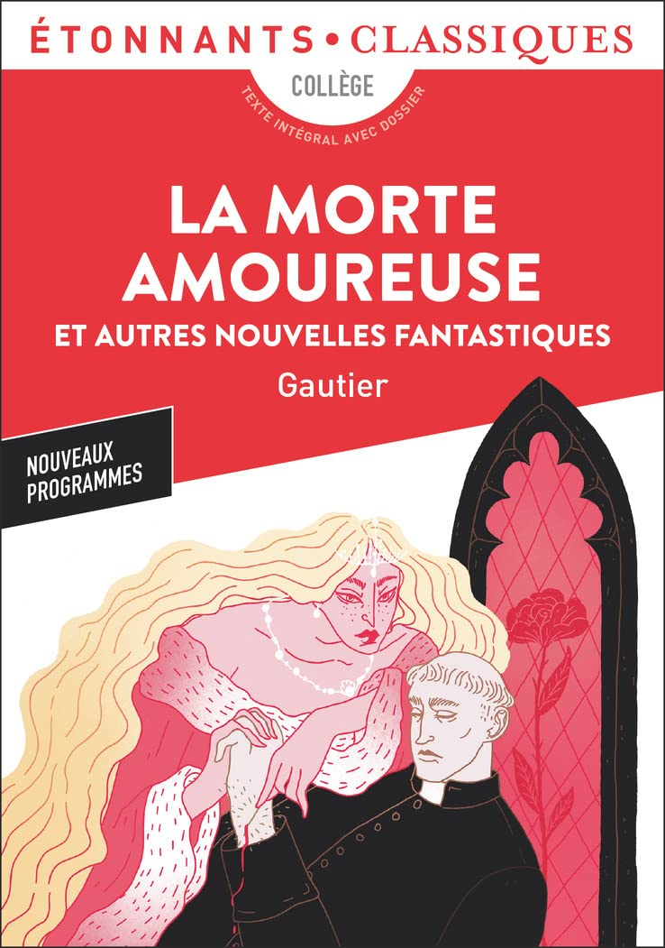 La morte amoureuse : et autres nouvelles fantastiques : collège, texte intégral avec dossier, nouvea