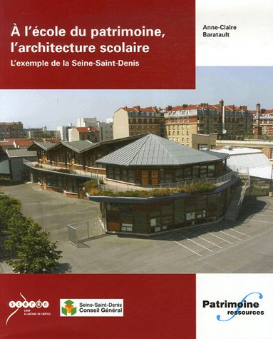 A l'école du patrimoine, l'architecture scolaire : l'exemple de la Seine-Saint-Denis