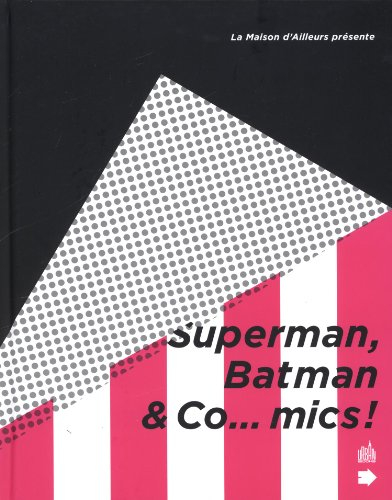 Superman, Batman & Co...mics !