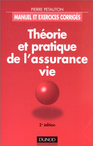 théorie et pratique de l'assurance vie : manuel et exercices corrigés