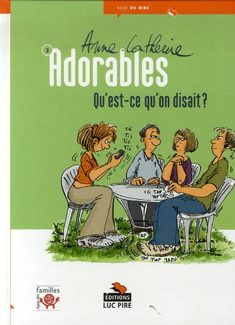 Adorables. Vol. 3. Qu'est-ce qu'on disait ?