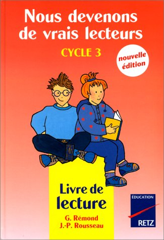 Nous devenons de vrais lecteurs, cycle 3 : livre de lecture