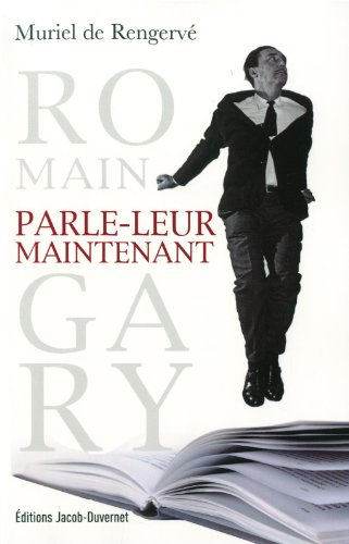 Romain Gary : Parle-leur maintenant