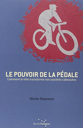 Le pouvoir de la pédale : comment le vélo transforme nos sociétés cabossées