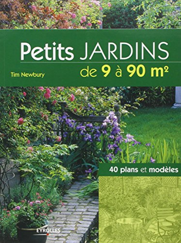 Petits jardins de 9 à 90 m2 : 40 plans et modèles
