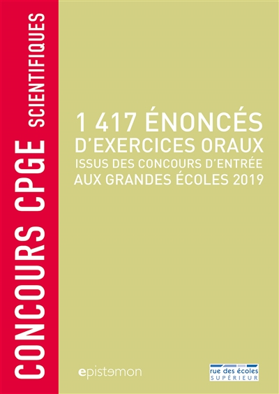 1.417 énoncés d'exercices oraux : issus des concours d'entrée aux grandes écoles 2019 : concours CPG