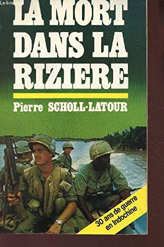 la mort dans la rizière : 30 ans de guerre en indochine