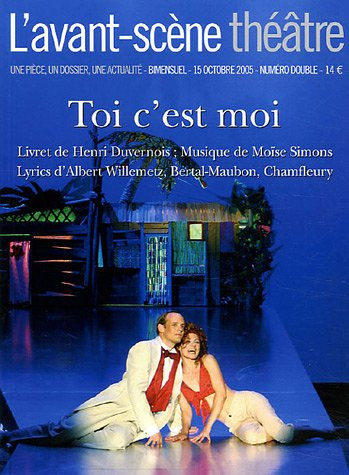 Avant-scène théâtre (L'), n° 1191-1192. Toi c'est moi : comédie musicale en deux actes et onze table