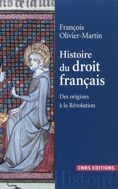 Histoire du droit français : des origines à la Révolution