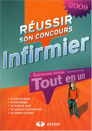 Réussir son concours infirmier 2009 : tout-en-un