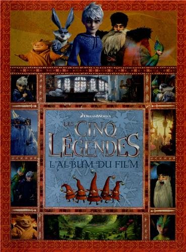 Les cinq légendes : l'album du film