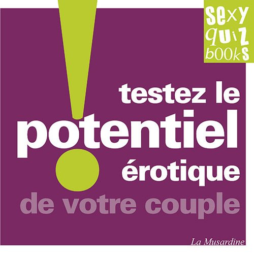 Testez le potentiel érotique de votre couple !