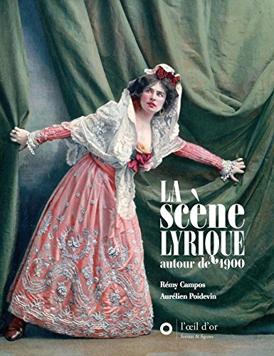 La scène lyrique autour de 1900