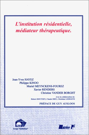 L'institution résidentielle, médiateur thérapeutique