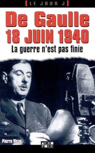 De Gaulle, le 18 juin 1940 : la guerre n'est pas perdue