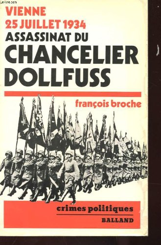 assassinat du chancelier dollfuss, vienne, 25 juillet 1934. collection crime politique.