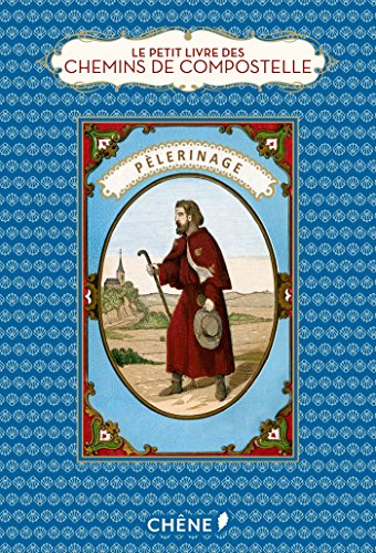 Le petit livre des chemins de Compostelle