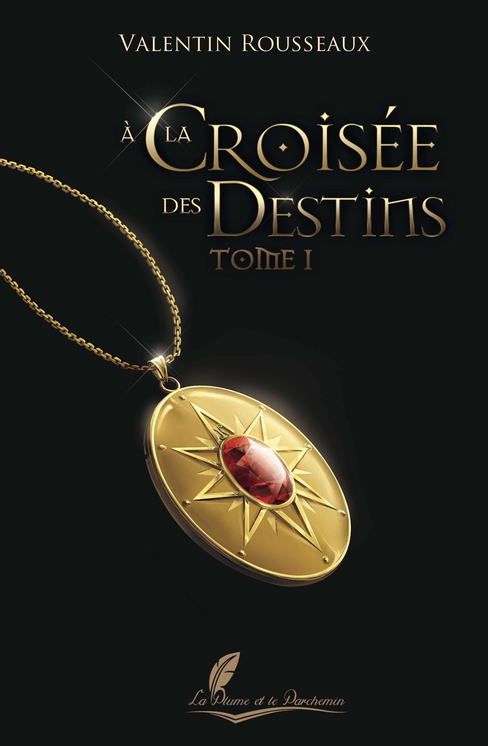 A la croisée des destins: Tome 1
