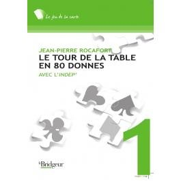 Le tour de la table en 80 donnes : avec L'Indep'. Vol. 1