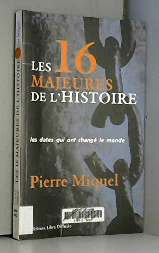 Les 16 majeures de l'histoire : les dates qui ont changé le monde