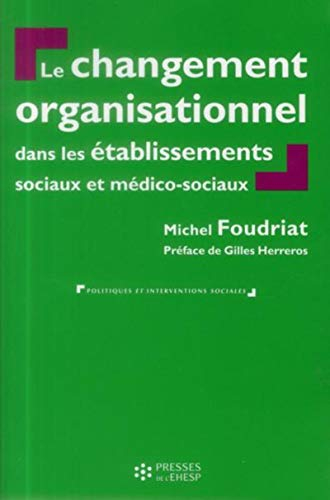 Le changement organisationnel dans les établissements sociaux et médico-sociaux : perspectives théor
