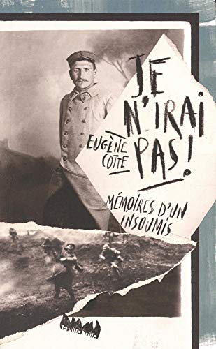 Je n'irai pas ! : mémoires d'un insoumis